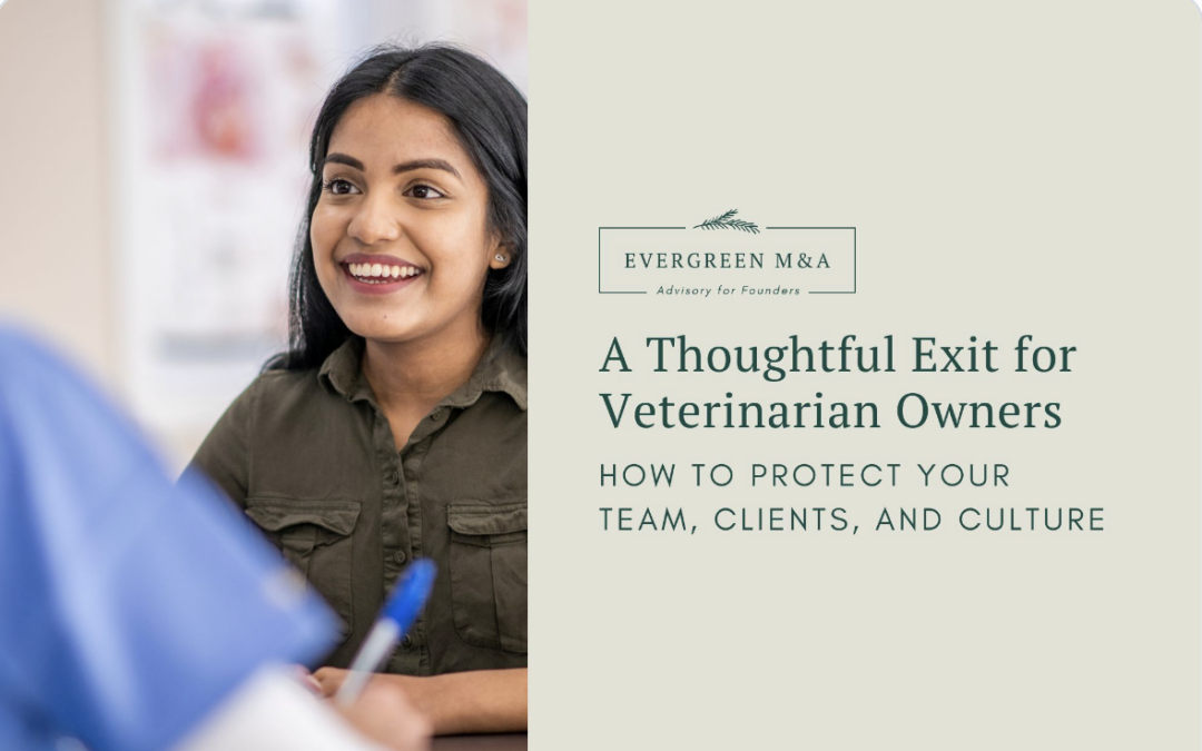 A Thoughtful Exit for Veterinarian Owners: How to Protect Your Team, Clients, and Culture